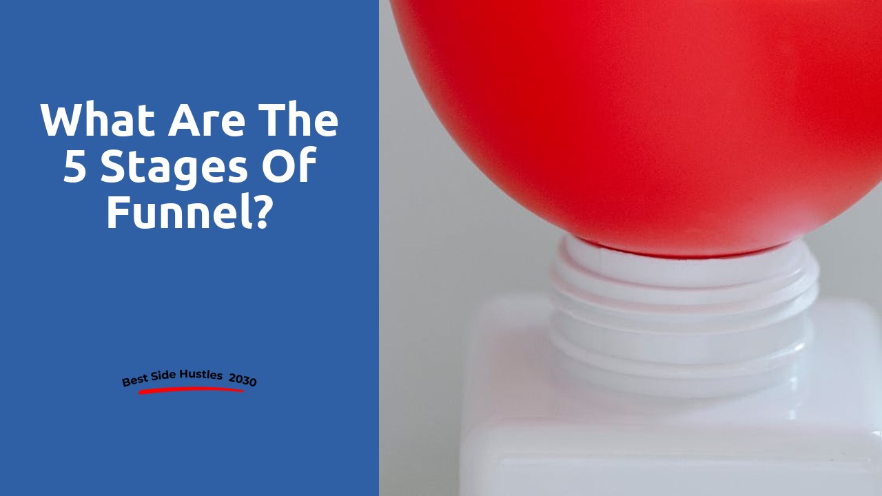 What are the 5 stages of funnel?