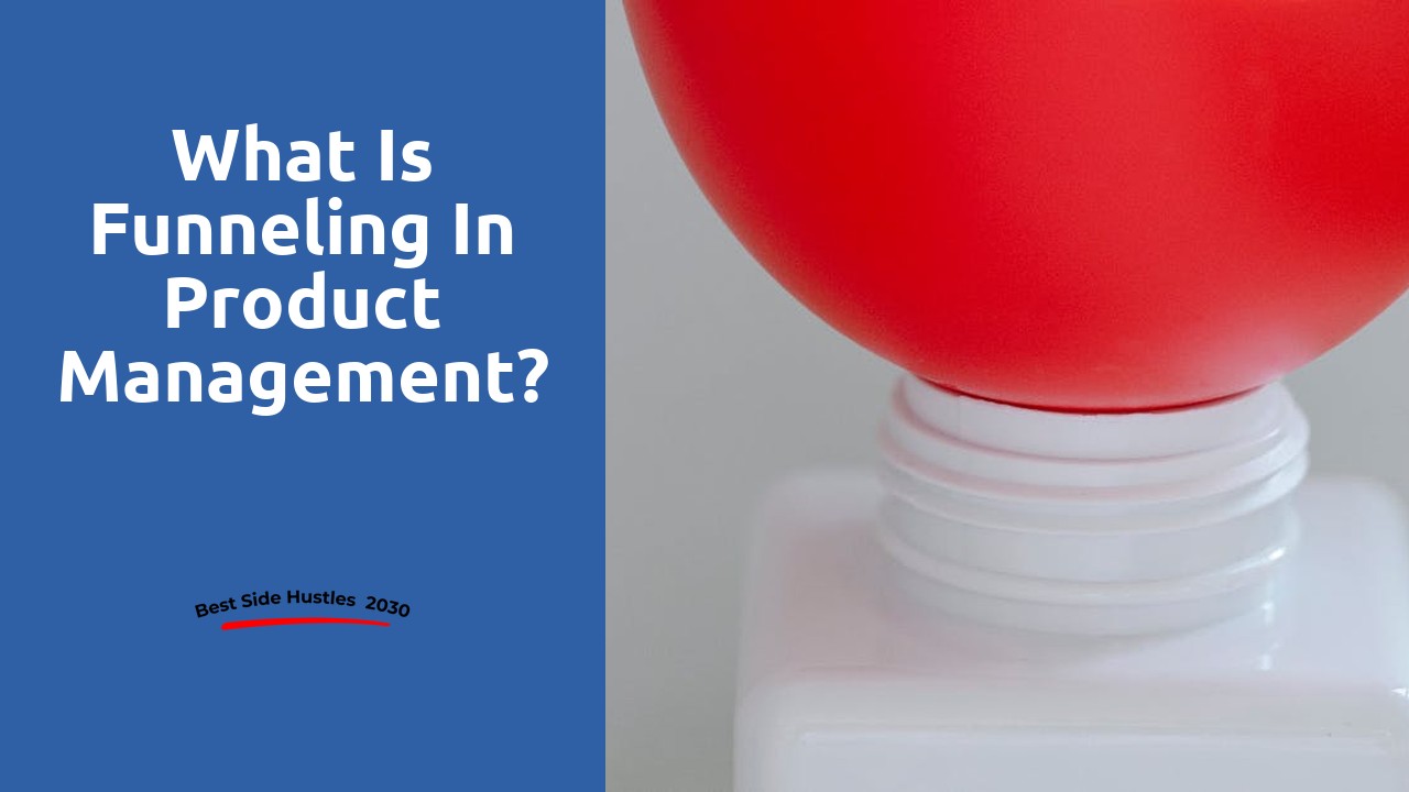 What is funneling in product management?